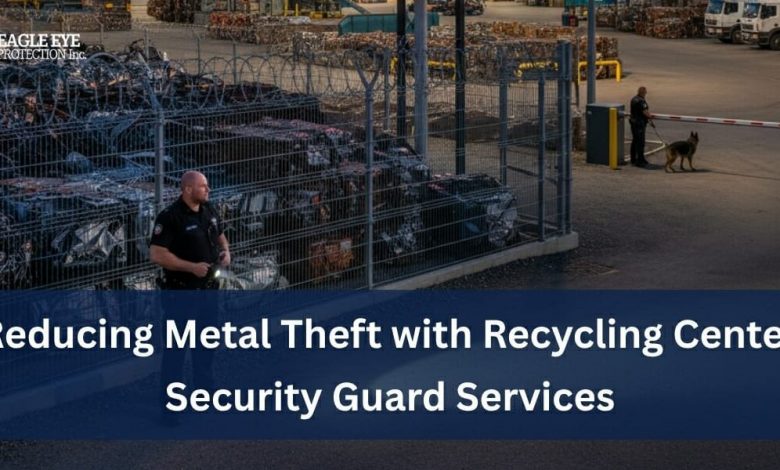reducing-metal-theft-with-recycling-center-security-guard-services